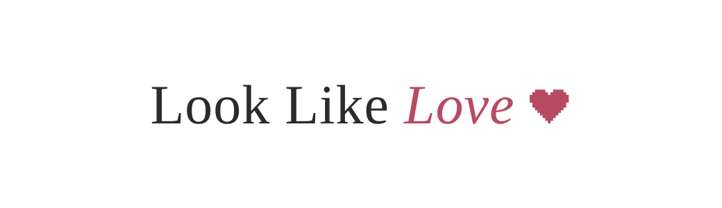 Look Like Love